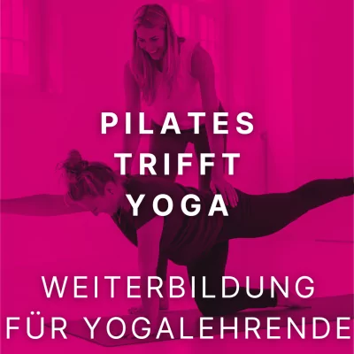 Pilates trifft Yoga - Weiterbildung