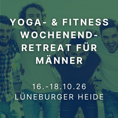 Yoga- & Fitness Wochenendretreat für Männder 2026